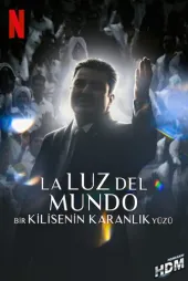 La Luz del Mundo: Bir Kilisenin Karanlık Yüzü