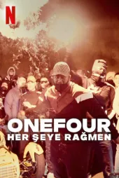 Onefour: Her Şeye Rağmen