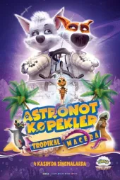 Astronot Köpekler 3: Tropikal Macera