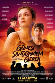 Güneşi Söndürmem Gerek