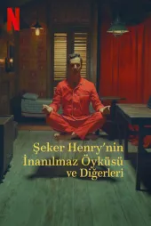 Şeker Henry'nin İnanılmaz Öyküsü ve Diğerleri