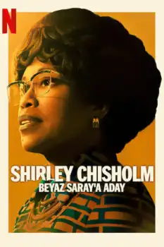 Shirley Chisholm: Beyaz Saray'a Aday