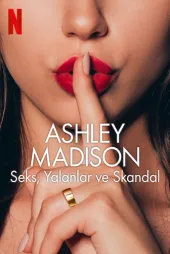 Ashley Madison: Seks, Yalanlar ve Skandal