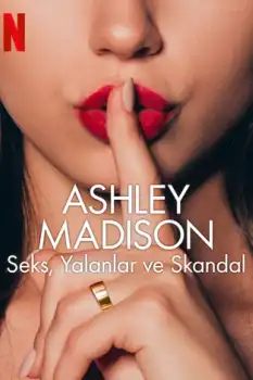 Ashley Madison: Seks, Yalanlar ve Skandal