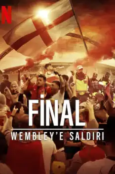 Final: Wembley'e Saldırı