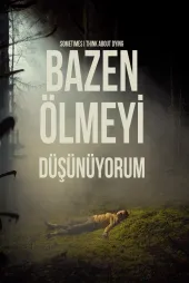 Bazen Ölmeyi Düşünüyorum
