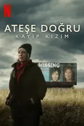 Ateşe Doğru: Kayıp Kızım