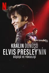 Kralın Dönüşü: Elvis Presley'nin Düşüşü ve Yükselişi