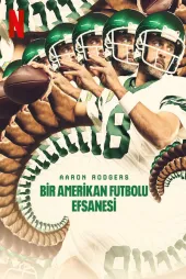 Aaron Rodgers: Bir Amerikan Futbolu Efsanesi