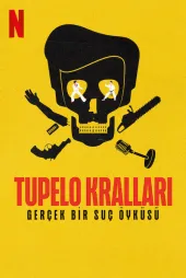 Tupelo Kralları: Gerçek Bir Suç Öyküsü