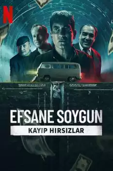 Efsane Soygun Kayıp Hırsızlar