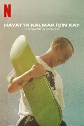 Hayatta Kalmak İçin Kay: Leo Baker’ın Hikâyesi